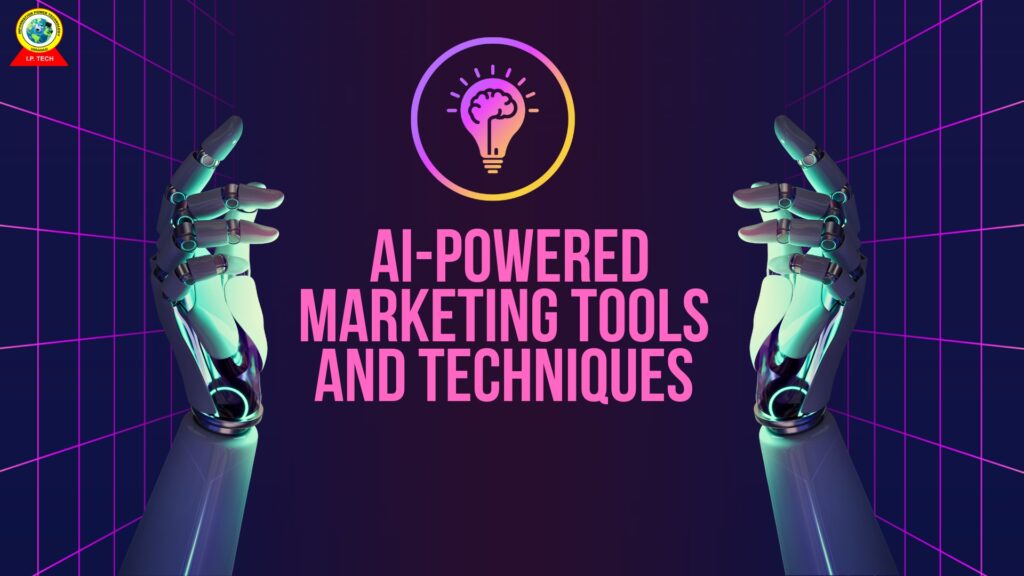 AI-powered Marketing Tools and Techniques