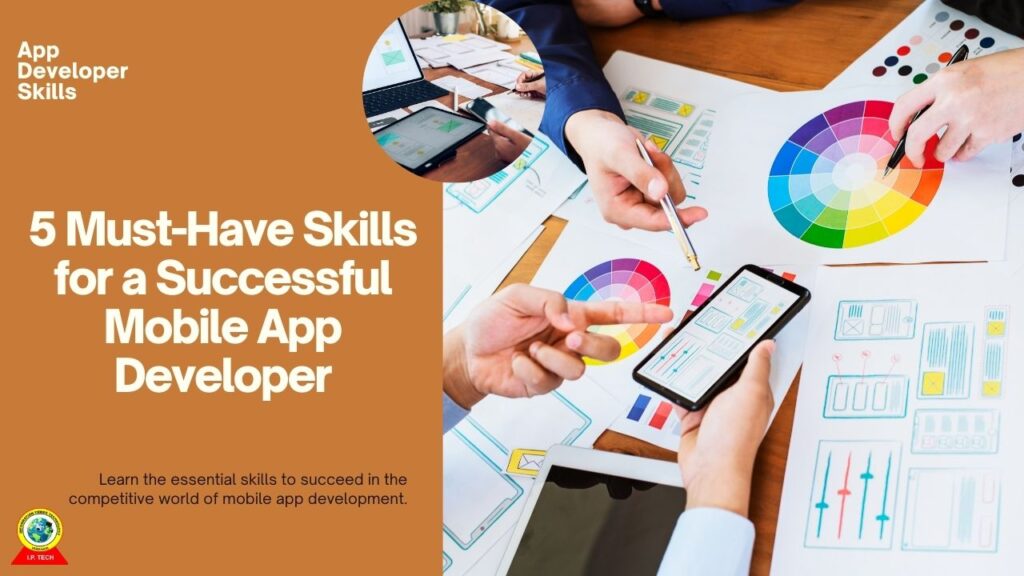 5 Must-Have Skills for a Successful Mobile App Developer