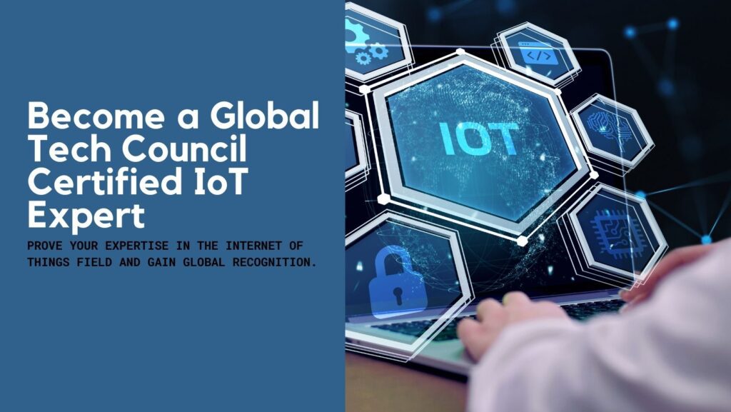 Become a Global Tech Council Certified IoT Expert
