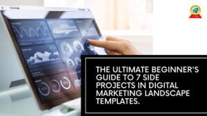 The Ultimate Beginner’s Guide to 7 Side Projects in Digital Marketing