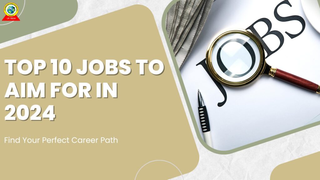 Top 10 Jobs to Aim for in 2024