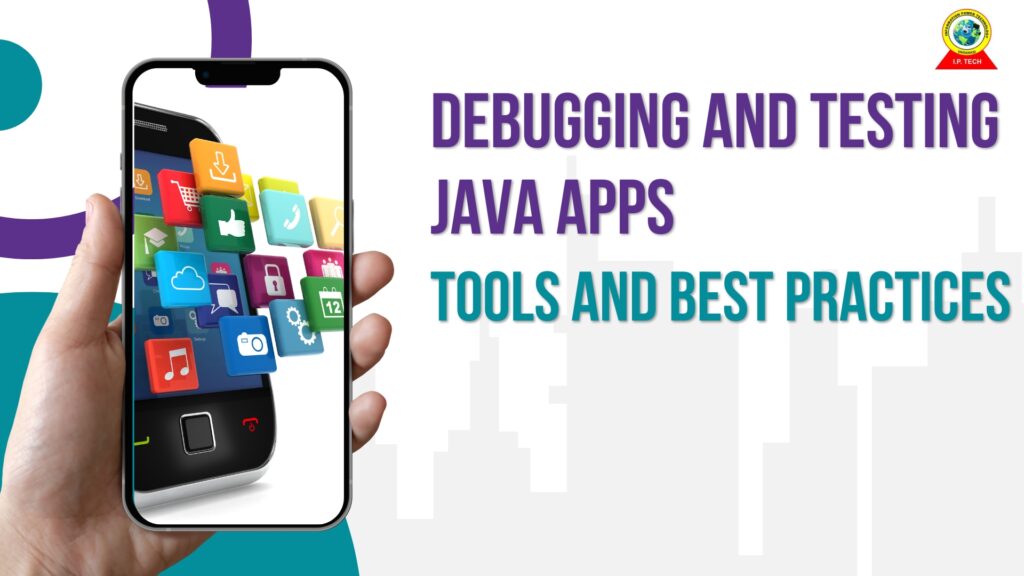 Debugging and testing Java apps tools and best practices"