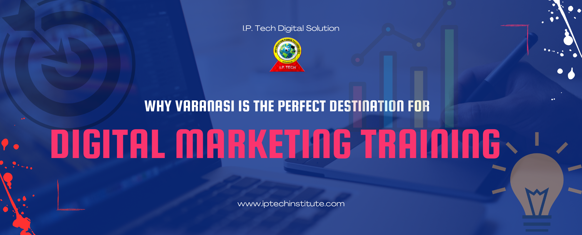 Why Varanasi is the Perfect Destination for Digital Marketing Training ?