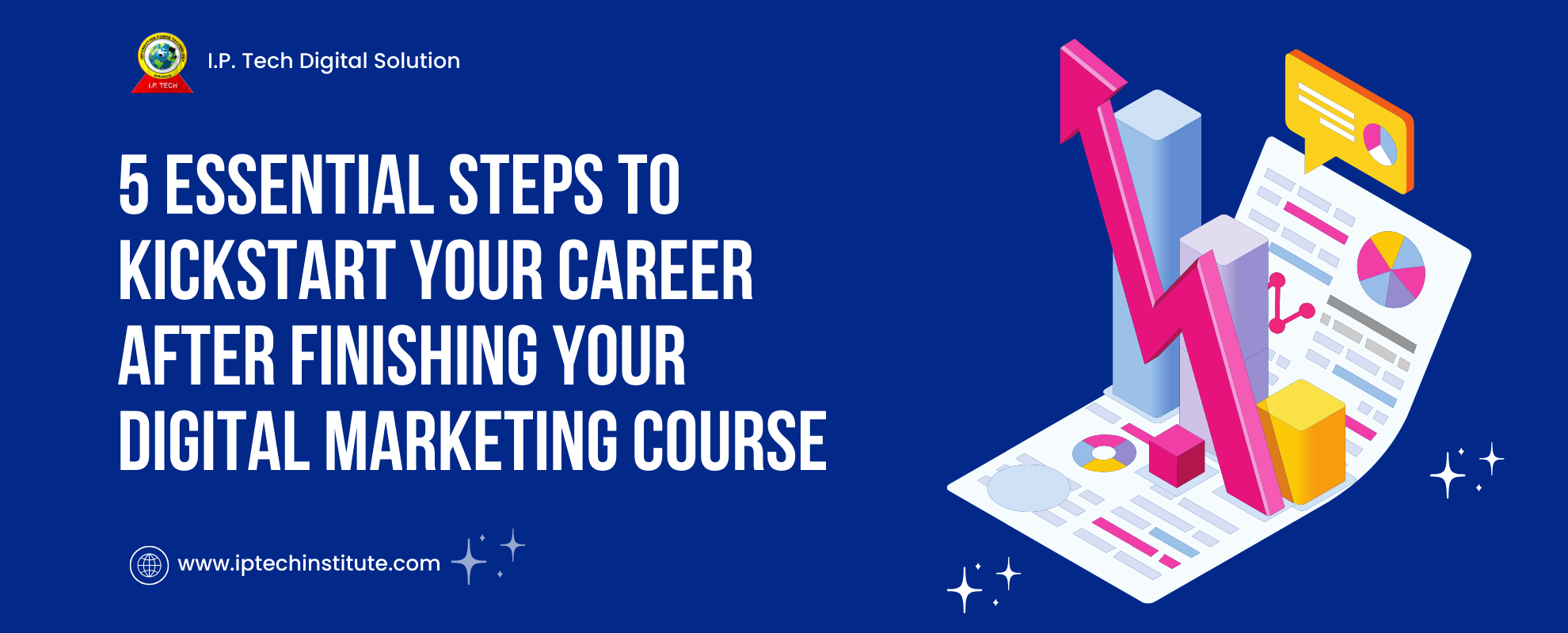 5 Essential Steps to Kickstart Your Career After Finishing Your Digital Marketing Course