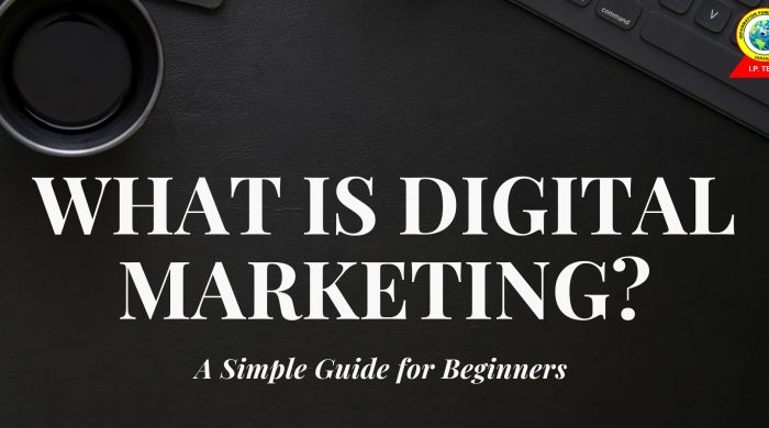 What is Digital Marketing?